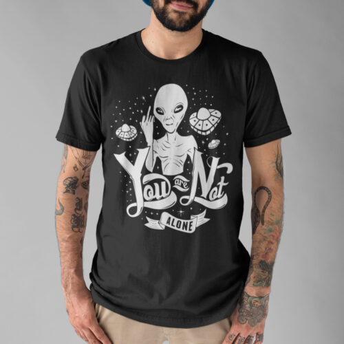 You Are Not Alone Space Typography Funny Graphic T-shirt