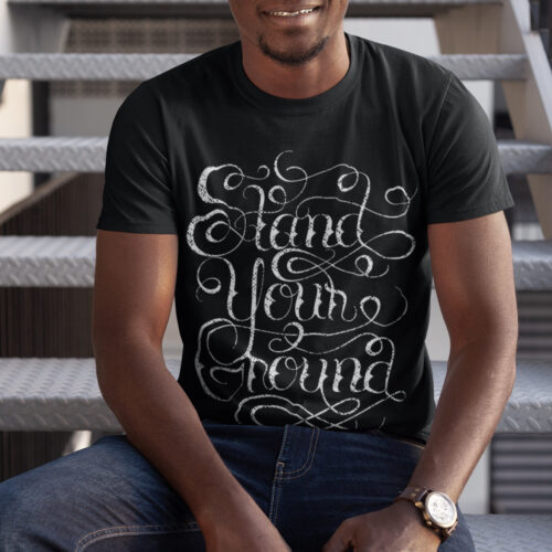 Stand Your Ground Typography Graphic T-shirt