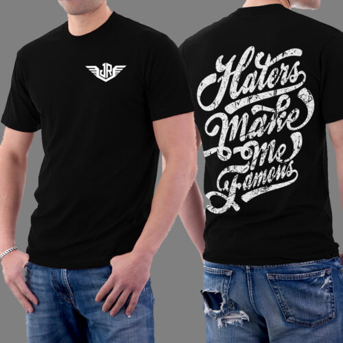 Haters Make Me Famous Funny Typography 154 Graphic T-shirt