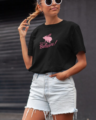 You Have To Believe Funny Animal Graphic T-shirt
