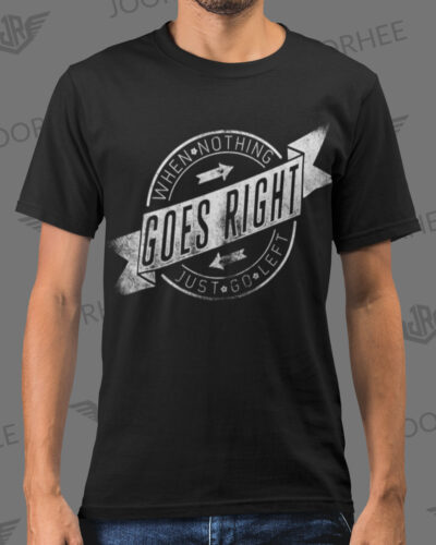 Not Goes Right Go Left Funny Typography T-shirt