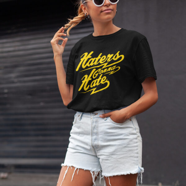 Haters Gonna Hate Funny Typography Graphic T-shirt - Image 3