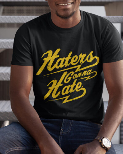 Haters Gonna Hate Funny Typography Graphic T-shirt
