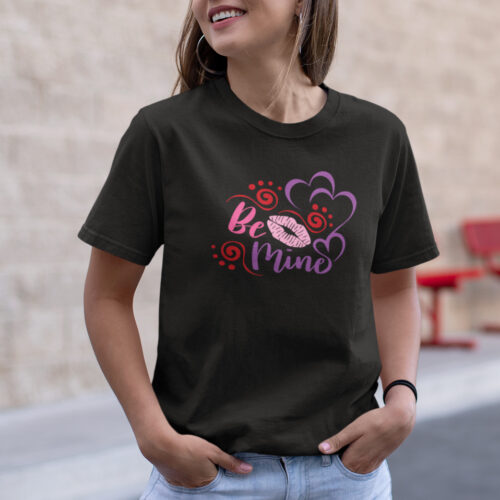 Be Mine Typography Funny Graphic T-shirt