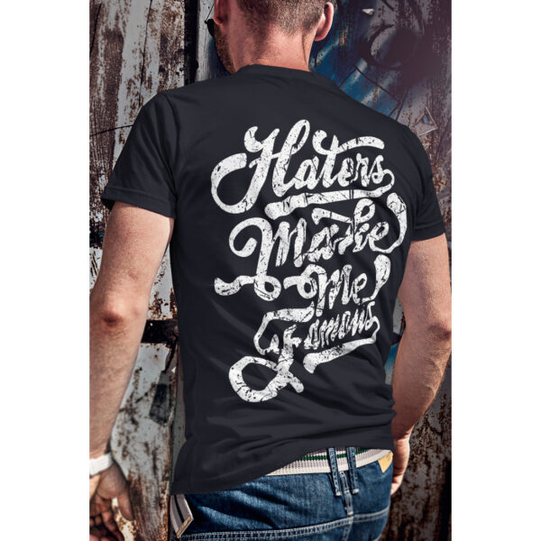Haters Make Me Famous Funny Typography 154 Graphic T-shirt - Image 4