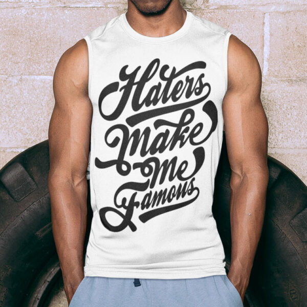 Haters Make Me Famous Tank top - Image 2
