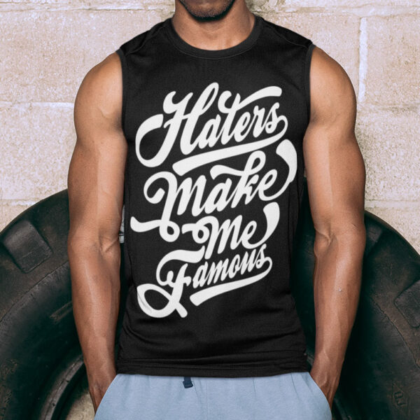 Haters Make Me Famous Tank top - Image 3