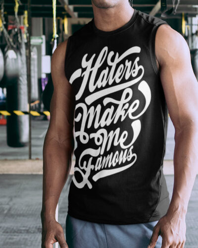 Haters Make Me Famous Tank top