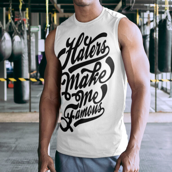 Haters Make Me Famous Tank top - Image 4